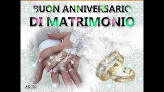 Buon Anniversario di Matrimonio Auguri e congratulazioni Sposi per la vostra vita assiemequot [upl. by Irving]