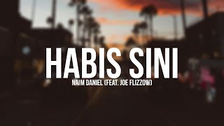 Naim Daniel  Habis Sini Lyrics feat Joe Flizzow [upl. by Telocin430]