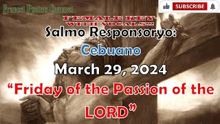 Female key with VocalsSalmo ResponsoryoMarch 29 2024CebuanoFriday of the LORDS Passion [upl. by Ozzy]