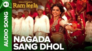 NAGADA SANG DHOL Full Audio Song  Deepika Padukone amp Ranveer Singh  Goliyon Ki Raasleela Ramleela [upl. by Berne]