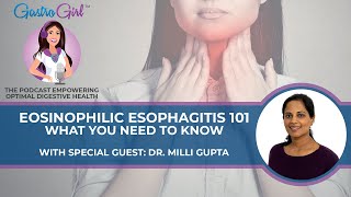 EOSINOPHILIC ESOPHAGITIS E0E 101 WHAT YOU NEED TO KNOW [upl. by Lertsek]