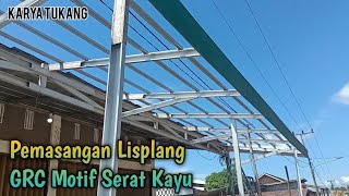 Cara Memasang Lisplang GRC Motif Serat Kayu Pada Kanopi Teras Bajaringan [upl. by Delorenzo]