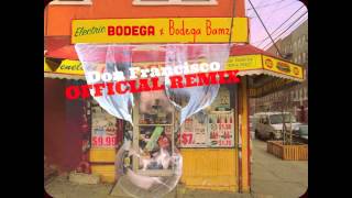 Bodega Bamz  Don Francisco Electric Bodega Remix [upl. by Massimo878]