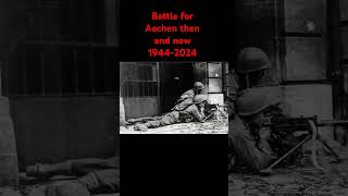 Then and now ww2 Pictures battle for Aachen [upl. by Carena]