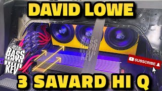 DAVID LOWE 3 SAVARD HI Q SUBWOOFERS TEAM ROYAL HITTAZ [upl. by Newkirk]