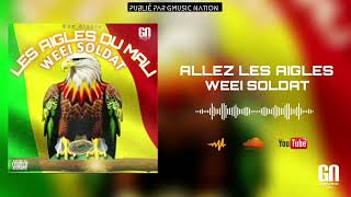 Weei SOLDAT  ALLEZ LES AIGLES DU MALI  Official Music  Prod By Yoni [upl. by Petua]