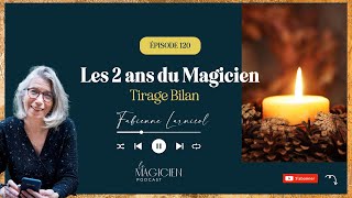 120  Tirage bilan pour les 2 ans du Magicien 🧙 [upl. by Ianaj295]