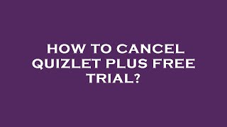 How to cancel quizlet plus free trial [upl. by Correy78]