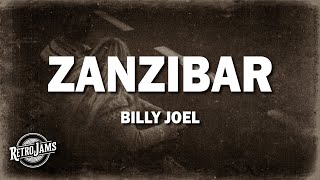 Billy Joel  Zanzibar Lyrics [upl. by Odrareve]