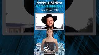 Born 15 June 1937  Waylon Jennings [upl. by Bloomer]