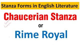 RHYME ROYAL STANZA FORM  CHAUCERIAN STANZA  RIME ROYAL IN ENGLISH LITERATURE [upl. by Aseuqram]