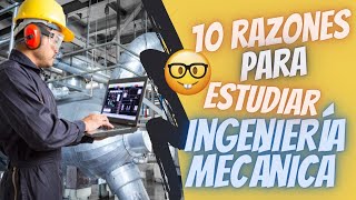 1O Razones Para Estudiar INGENIERÍA MECÁNICA 2024 👷‍♂️💸 [upl. by Ennirac]