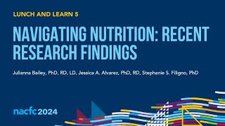 NACFC 2024  LL05 Navigating Nutrition Recent Research Findings [upl. by Etteniotnna]