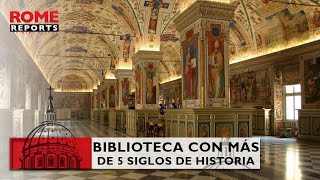 02 EL VATICANO POR DENTRO UNA BIBLIOTECA CON MÁS DE 5 SIGLOS DE HISTORIA [upl. by Yatnahs282]