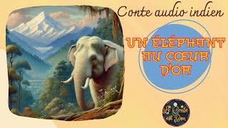 Un éléphant au cœur dor auteur inconnu 🐘 Conte indien [upl. by Anha604]