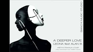 DEEPER LOVE  Leona feat Alan B [upl. by Okoyk37]