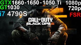 Call of Duty Black Ops 6  GTX 1660  GTX 1650  GTX 1050 Ti  GT 1030 i7 4790S [upl. by Onaled301]