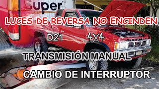 PORQUE LAS LUCES DE REVERSA DE LA NISSAN D21 4X4 NO ENCIENDEN SOLUCION [upl. by Dryfoos]