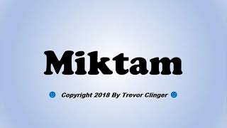 How To Pronounce Miktam [upl. by Davidde]