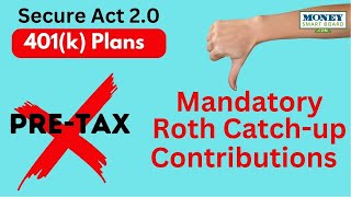 Mandatory Roth Catchup Contributions for High Wage Earners – Secure Act 20 [upl. by Cirri]