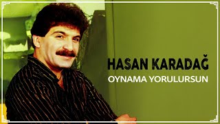 Hasan Karadağ  Oynama Yorulursun [upl. by Ecarg156]