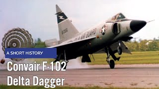 A Short History The Convair F102 Delta Dagger  Americas Cold War Interceptor [upl. by Tamarra]