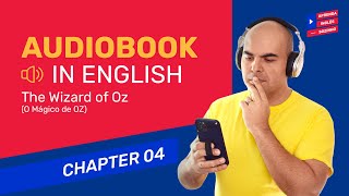 O Mágico de OZ audiobook Capítulo 4  Aprender ingles com livros [upl. by Ardeth877]