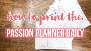 How to Print the Daily Passion Planner PDF [upl. by Nylarej]