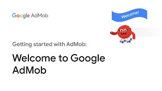 Welcome to Google AdMob [upl. by Nobie]