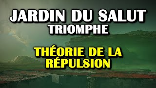 Destiny 2  Jardin du Salut  Triomphe Théorie de la répulsion guide [upl. by Hgalehs]