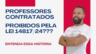 CONTRATOS FORAM PROIBIDOS PELA LEI 148172024 ENTENDA ESSA HISTÓRIA [upl. by Odranar]