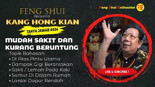 FENG SHUI KANG HONG KIAN  TANYA JAWAB 034 MUDAH SAKIT DAN KURANG BERUNTUNG [upl. by Anilecram]