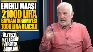 ALİ TEZEL EMEKLİLERE VERİLECEK YENİ MAAŞI VE İKRAMİYEYİ DUYURDU [upl. by Silsbye]