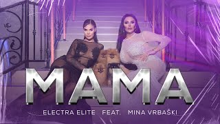 Electra Elite feat Mina Vrbaski  Mama Official Video 4K [upl. by Amikahs42]