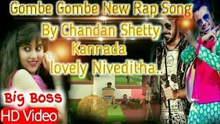 chandan shetty gombe gombe song  bigg boss season 5 songs  kannada bigg boss [upl. by Drobman]