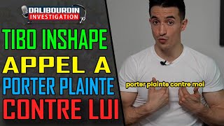 TIBO INSHAPE APPEL A PORTER PLAIINTE CONTRE LUI [upl. by Arah856]