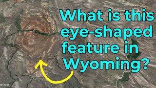 An Odd quotEyeShapedquot Structure in Central Wyoming Geologist Explains [upl. by Earb]