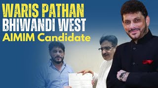 Bhiwandi West se Waris Pathan AIMIM ke Candidate Fix [upl. by Suiramad]