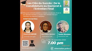 Webinaire 1 Les clés de succès De la Candidature au Doctorat à lEntretien Finale Partie 1 [upl. by Ainotna940]