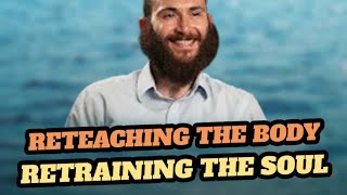 Reteaching the body Retraining the soul  Manis Friedman [upl. by Publia336]