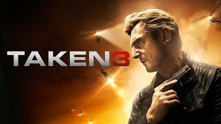 Taken 3 2014 Movie  Liam Neeson Forest Whitaker Maggie Grace updates Review And Facts [upl. by Hnoj]