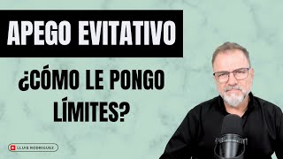 Apego Evitativo ¿Cómo debemos poner límites en la relación con una pareja evitativa [upl. by Hanser]