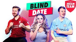 BLIND DATE  LIVERPOOL AND MAN CITY EDITION  EPISODE 6 [upl. by Erasme570]