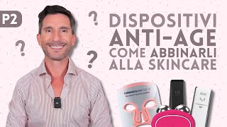 ABBINARE I DISPOSITIVI ANTINVECCHIAMENTO ALLA TUA ROUTINE DI SKINCARE [upl. by Eitsim263]