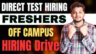 Direct Test Hiring  OFF Campus Drives  2025  2024  2023 Batch Hiring  Latest Fresher Jobs [upl. by Ennahteb]