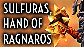 WoW Guide  Sulfuras Hand of Ragnaros  Legendary [upl. by Shuler681]