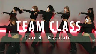 Tsar B  Escalate  ROK Choreography  TEAM Class [upl. by Olim]