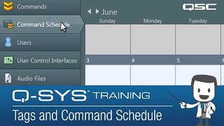 QSYS Administrator amp Configurator  Part C Administrator Tags and Command Schedule [upl. by Ahsaz505]