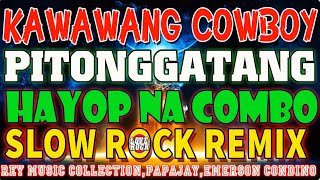 Kawawang Cowboy💌Slow Rock Love Song nonstop 70s 80s 90s  Slow Rock Remix 2024💥 Rey Music Collection [upl. by Colby]