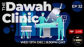 The Dawah Clinic Episode 32 [upl. by Cass]